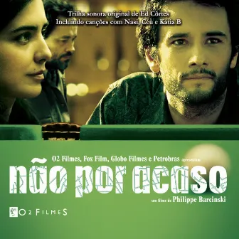 Não por Acaso (Official Movie Soundtrack) by Ed Côrtes