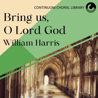 Bring us, O Lord God by William Henry Harris