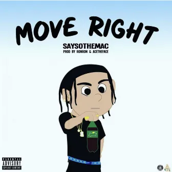 Move Right by SaysoTheMac