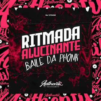 Ritmada Alucinante - Baile Phonk by DJ Vynno