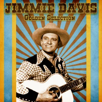 Golden Selection (Remastered) by Jimmie Davis