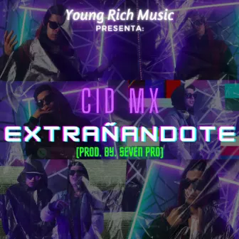 Extrañandote by CID MX