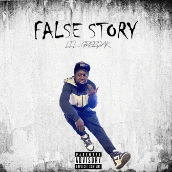 False Story by Lil Greedak