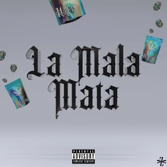 La Mala Mata by Halfix