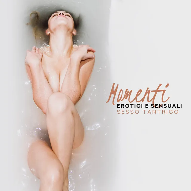 Momenti erotici e sensuali: Sesso tantrico - Yoga sessuale, Meditazione, Piacere, Momenti intimi, Pratica spirituale