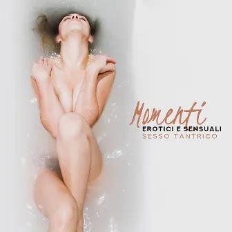 Momenti erotici e sensuali: Sesso tantrico - Yoga sessuale, Meditazione, Piacere, Momenti intimi, Pratica spirituale by Bella zen rilassante