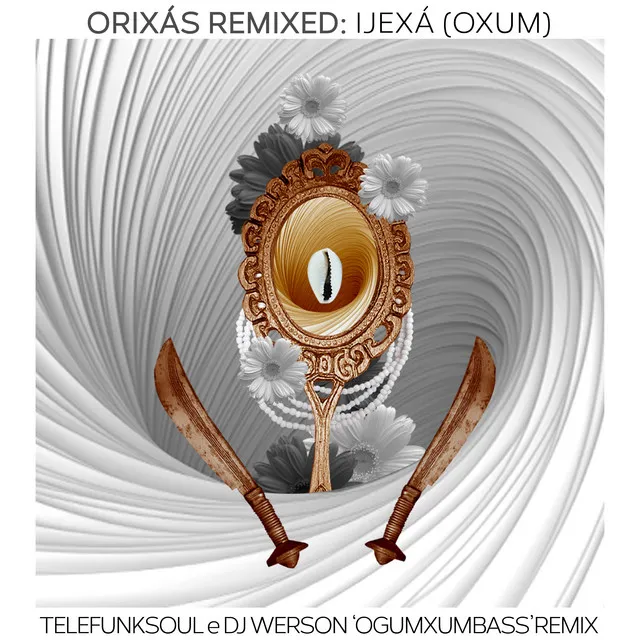 Orixás Remixed: Ijexá (Oxum) [Telefunksoul & DJ Werson 'Ogumxumbass' Remix]