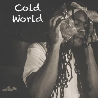 Cold WORLD by Young Rasta