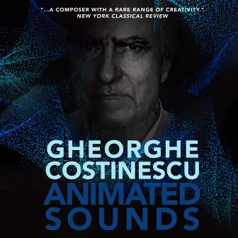 Gheorghe Costinescu: Animated Sounds by David Hoose