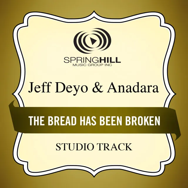 The Bread Has Been Broken - Medium Key Performance Track Without Background Vocals