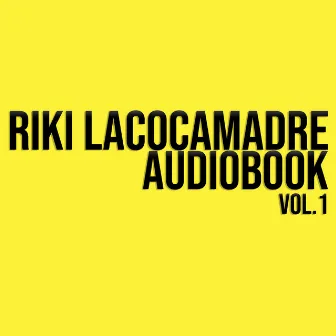 RIKI LACOCAMADRE AUDIOBOOK, Vol. 1 by Lacocamadre