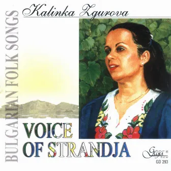 Voice of Strandja - Bulgarian Folk Songs by Kalinka Zgurova