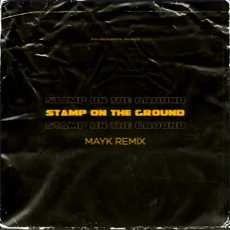 STAMP ON THE GROUND (REMIX INSTRUMENTAL) by MAYK