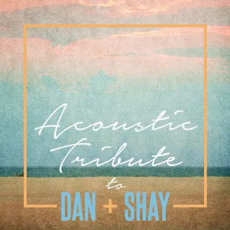 Acoustic Tribute to Dan + Shay (Instrumental) by Guitar Tribute Players