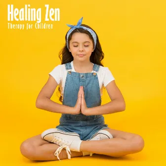 Healing Zen Therapy for Children: Harmony Meditation for Kids by Sleeping Lullabies