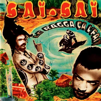 Le ragga ça l'fait by Saï Saï