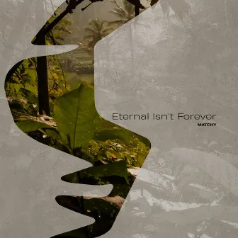 Eternal Isn't Forever by Matchy