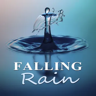 Falling Rain - Rain Sounds, White Noise for Deep Sleep, Natural Sleep Aids, Healing Rain, New Age Nature Sounds by Rainbow Music Collective