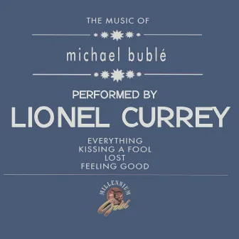 The Music of Michael Bublé by Lionel Currey