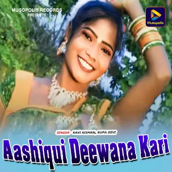 Aashiqui Deewana Kari by KAVI KISHAN