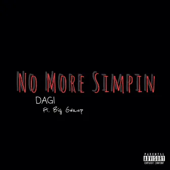 No More Simpin' by Dagi