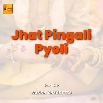 Jhat Pingali Pyoli by Suresh Kala