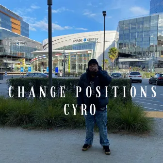 Change Positions by Cyro