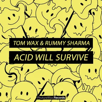 Acid Will Survive by Rummy Sharma