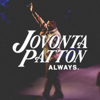 Always (Father I Trust You) [Live] by Jovonta Patton