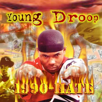 1990 - Hate by Young Droop