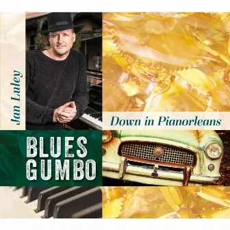 Down In Pianorleans - Blues Gumbo by Jan Luley