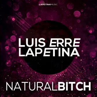 Natural Bitch by Lapetina