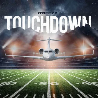 Touchdown by O'Neezy