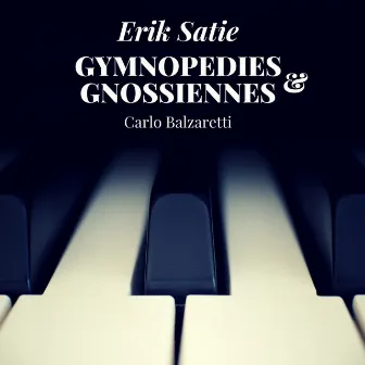 Satie: 3 Gymnopédies, 6 Gnossiennes by Carlo Balzaretti