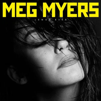 Lemon Eyes by MEG MYERS