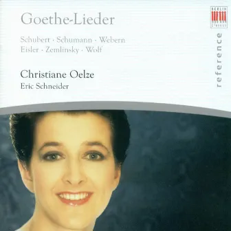 Vocal Recital: Christiane Oelze - SCHUBERT, F. / SCHUMANN, R. / WEBERN, A. / EISLER, H. / ZEMLINSKY, A. Von / WOLF, H. (Goethe-Lieder) by Christiane Oelze