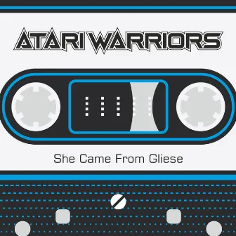 She Came from Gliese by Atari Warriors