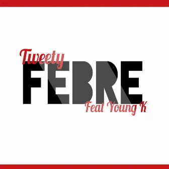 Febre by Tweety