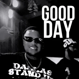 GOOD DAY by OG Byrd