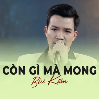 Còn gì mà mong by Bùi Kiên