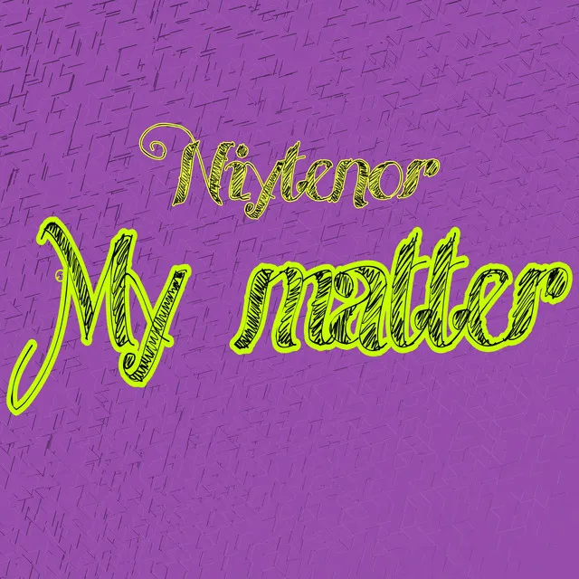 MY MATTER