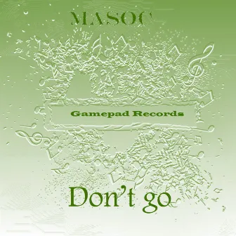 Don't Go by Masoc