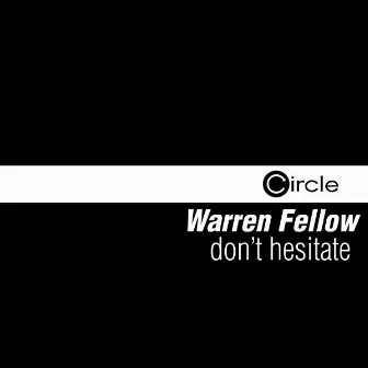 Don't Hesitate by Warren Fellow