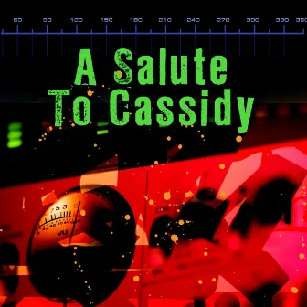 A Salute To Cassidy by Unknown Artist