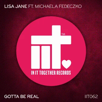 Gotta Be Real by Lisa Jane