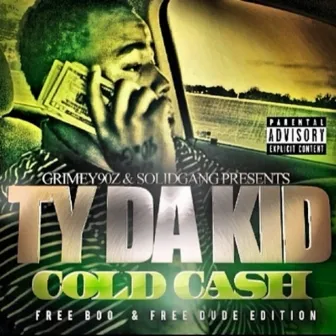 Cold Cash by T.Y. Da Kid