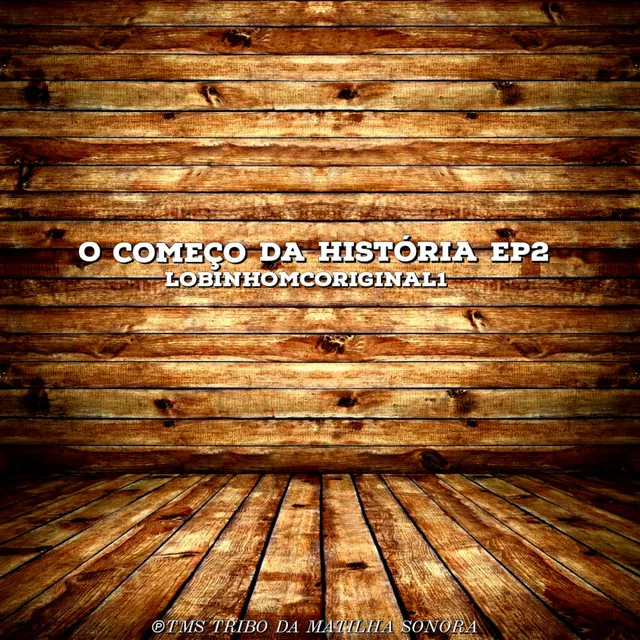 O Começo Da História Ep2