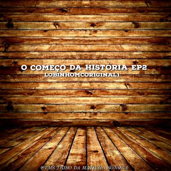 O Começo Da História Ep2 by TMS TRIBO DA MATILHA SONORA