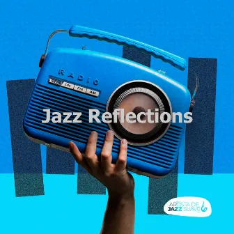 Jazz Reflections by Artista de Jazz Suave