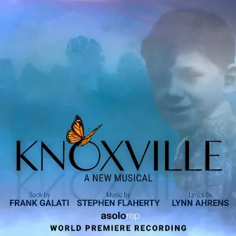 Knoxville (World Premiere Recording) by Stephen Flaherty